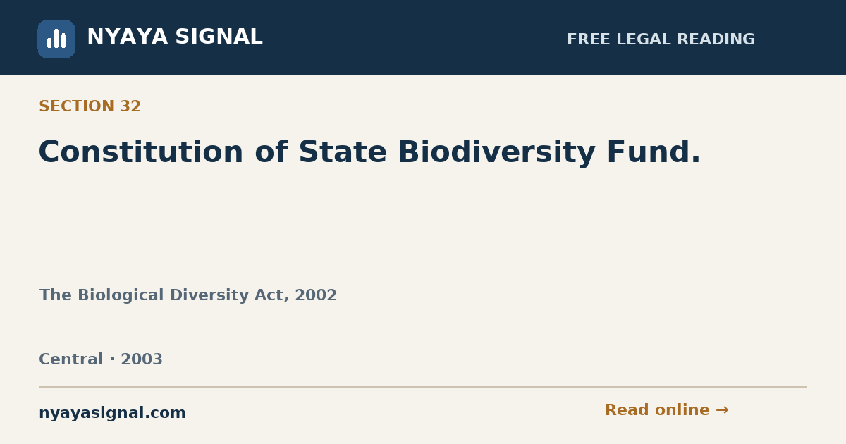 Section 32 — Constitution of State Biodiversity Fund. | The Biological Diversity Act, 2002 | NYAYA SIGNAL