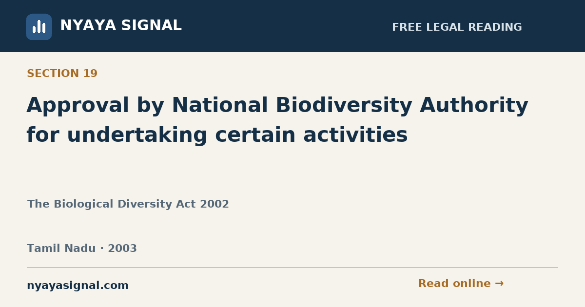 Section 19 — Approval by National Biodiversity Authority for undertaking certain activities | The Biological Diversity Act 2002 | NYAYA SIGNAL