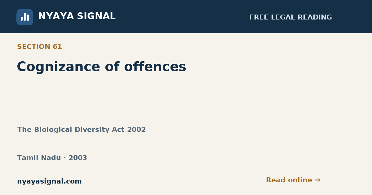 Section 61 — Cognizance of offences | The Biological Diversity Act 2002 | NYAYA SIGNAL