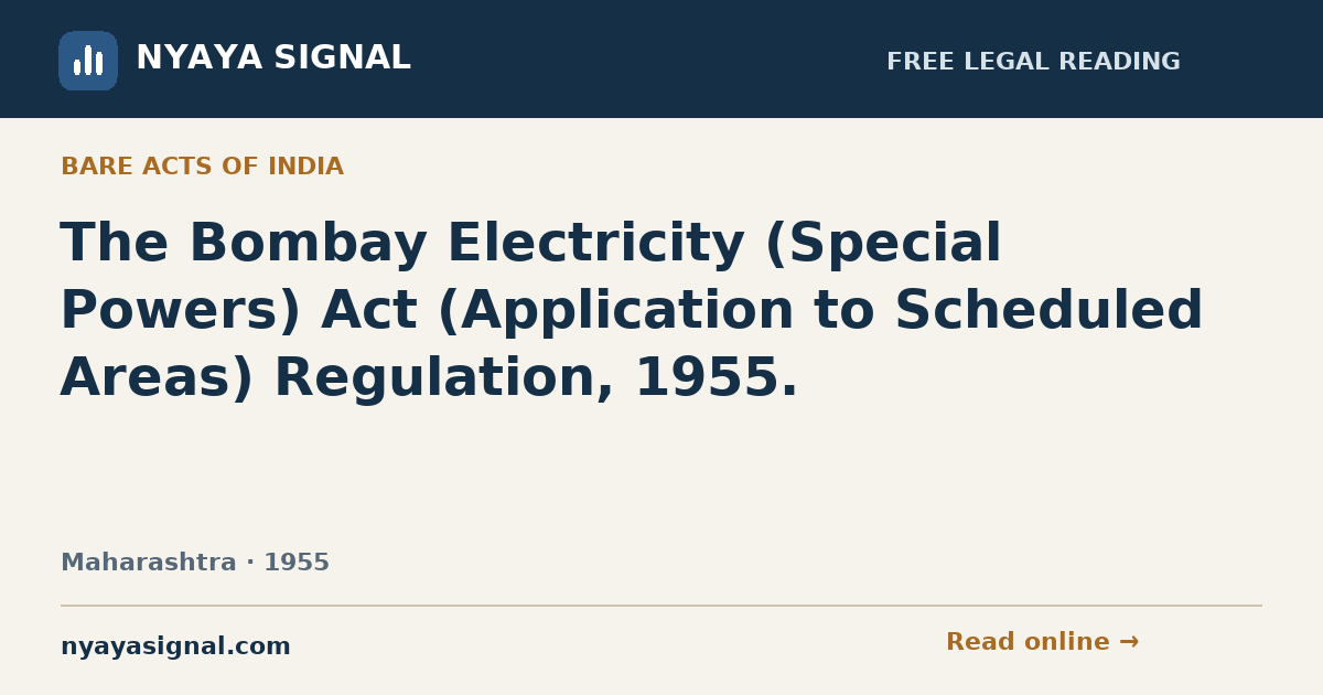 The Bombay Electricity (Special Powers) Act (Application to Scheduled Areas) Regulation, 1955. | NYAYA SIGNAL