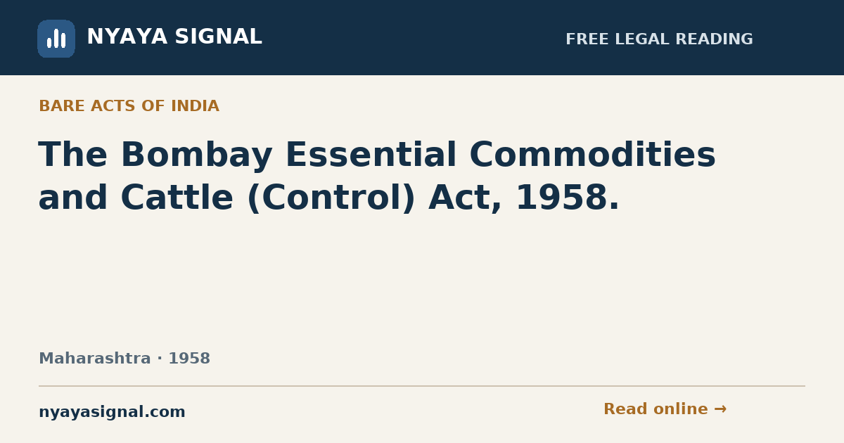 The Bombay Essential Commodities and Cattle (Control) Act, 1958. | NYAYA SIGNAL