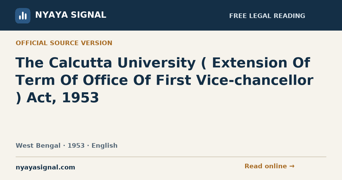 The Calcutta University ( Extension Of Term Of Office Of First Vice-chancellor ) Act, 1953 — English | NYAYA SIGNAL