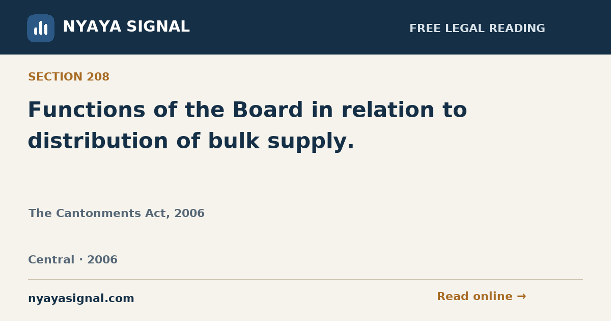 Section 208 — Functions of the Board in relation to distribution of bulk supply. | The Cantonments Act, 2006 | NYAYA SIGNAL