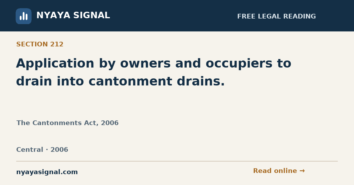 Section 212 — Application by owners and occupiers to drain into cantonment drains. | The Cantonments Act, 2006 | NYAYA SIGNAL