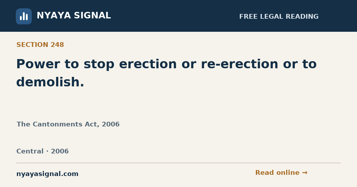 Section 248 — Power to stop erection or re-erection or to demolish. | The Cantonments Act, 2006 | NYAYA SIGNAL