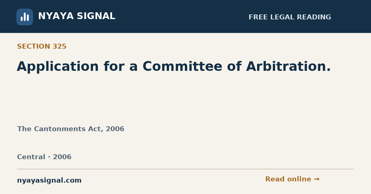 Section 325 — Application for a Committee of Arbitration. | The Cantonments Act, 2006 | NYAYA SIGNAL