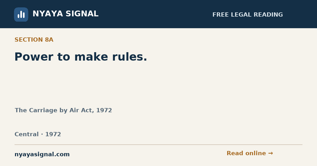 Section 8A — Power to make rules. | The Carriage by Air Act, 1972 | NYAYA SIGNAL