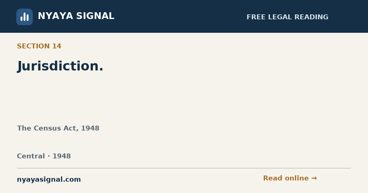 Section 14 — Jurisdiction. | The Census Act, 1948 | NYAYA SIGNAL