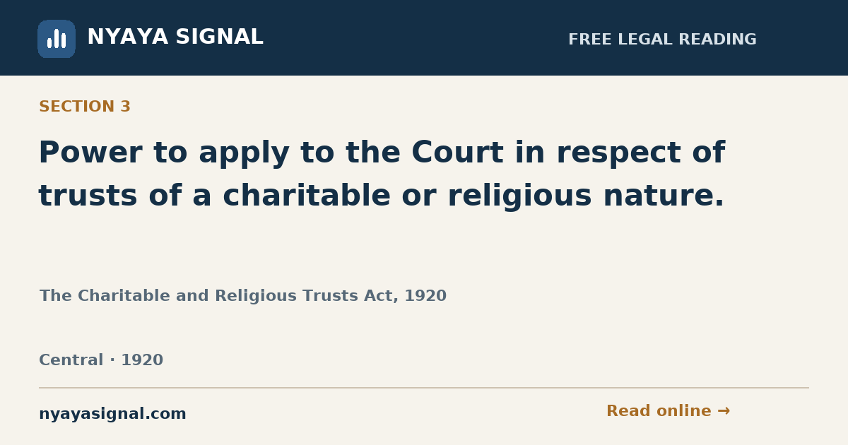 Section 3 — Power to apply to the Court in respect of trusts of a charitable or religious nature. | The Charitable and Religious Trusts Act, 1920 | NYAYA SIGNAL