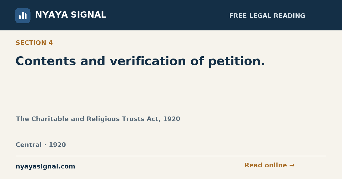Section 4 — Contents and verification of petition. | The Charitable and Religious Trusts Act, 1920 | NYAYA SIGNAL