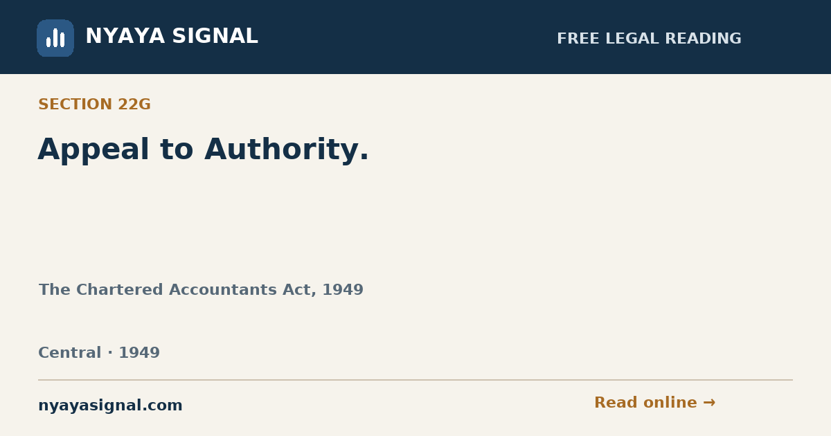 Section 22G — Appeal to Authority. | The Chartered Accountants Act, 1949 | NYAYA SIGNAL