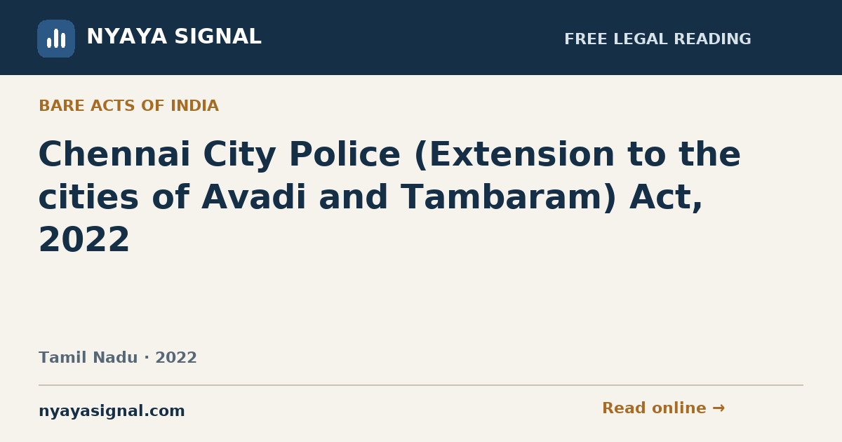 Chennai City Police (Extension to the cities of Avadi and Tambaram) Act, 2022 — Language not labelled by source | NYAYA SIGNAL