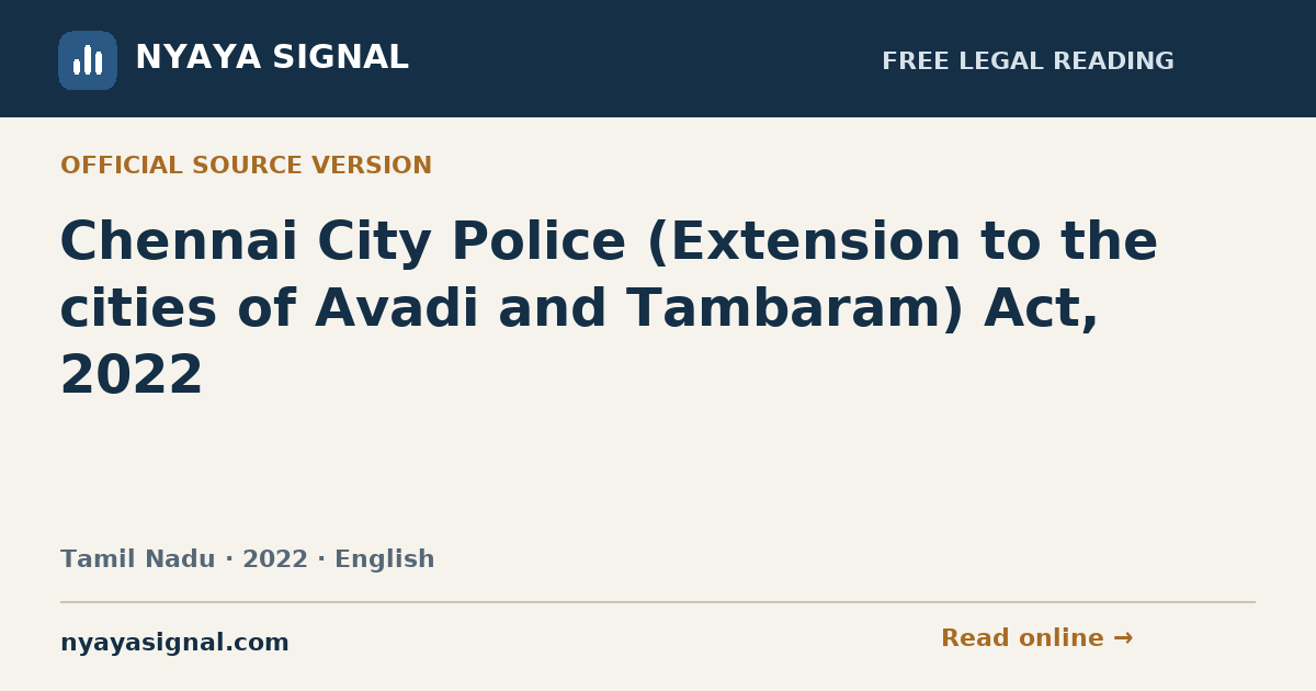 Chennai City Police (Extension to the cities of Avadi and Tambaram) Act, 2022 — English | NYAYA SIGNAL