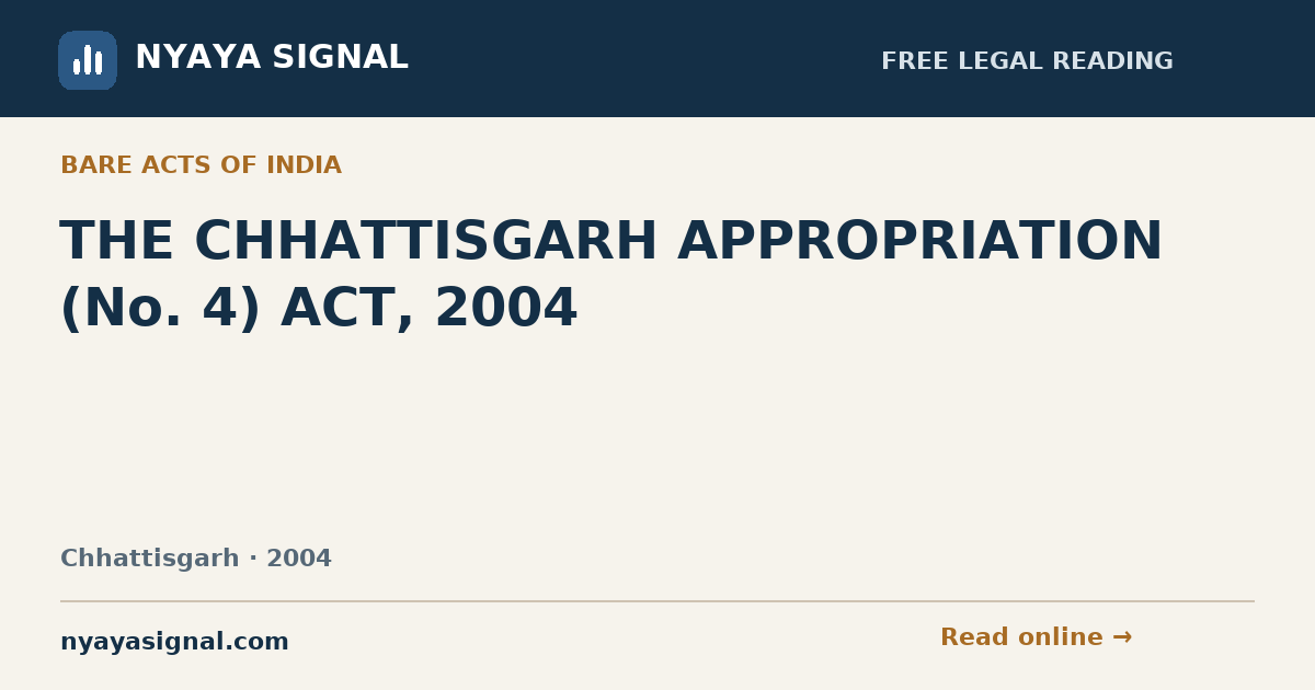 THE CHHATTISGARH APPROPRIATION (No. 4) ACT, 2004 | NYAYA SIGNAL