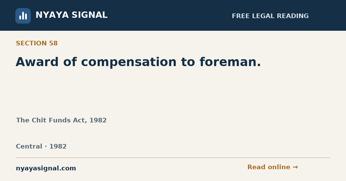 Section 58 — Award of compensation to foreman. | The Chit Funds Act, 1982 | NYAYA SIGNAL