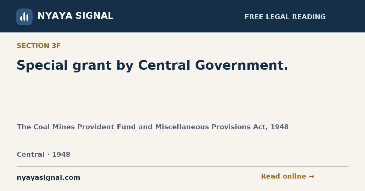 Section 3F — Special grant by Central Government. | The Coal Mines Provident Fund and Miscellaneous Provisions Act, 1948 | NYAYA SIGNAL