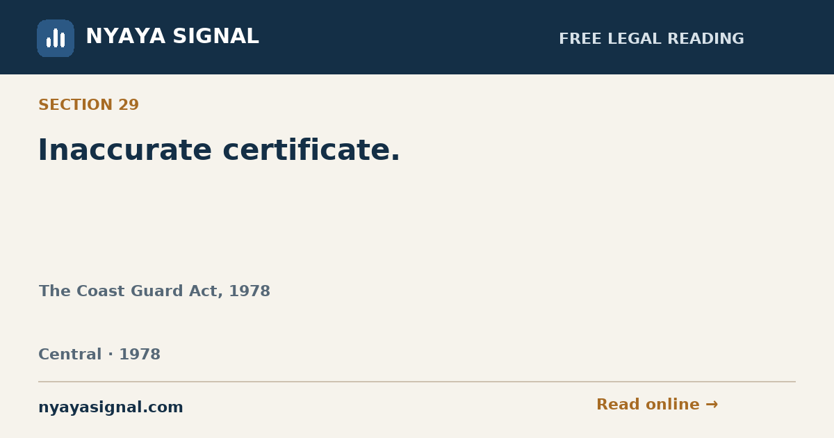Section 29 — Inaccurate certificate. | The Coast Guard Act, 1978 | NYAYA SIGNAL
