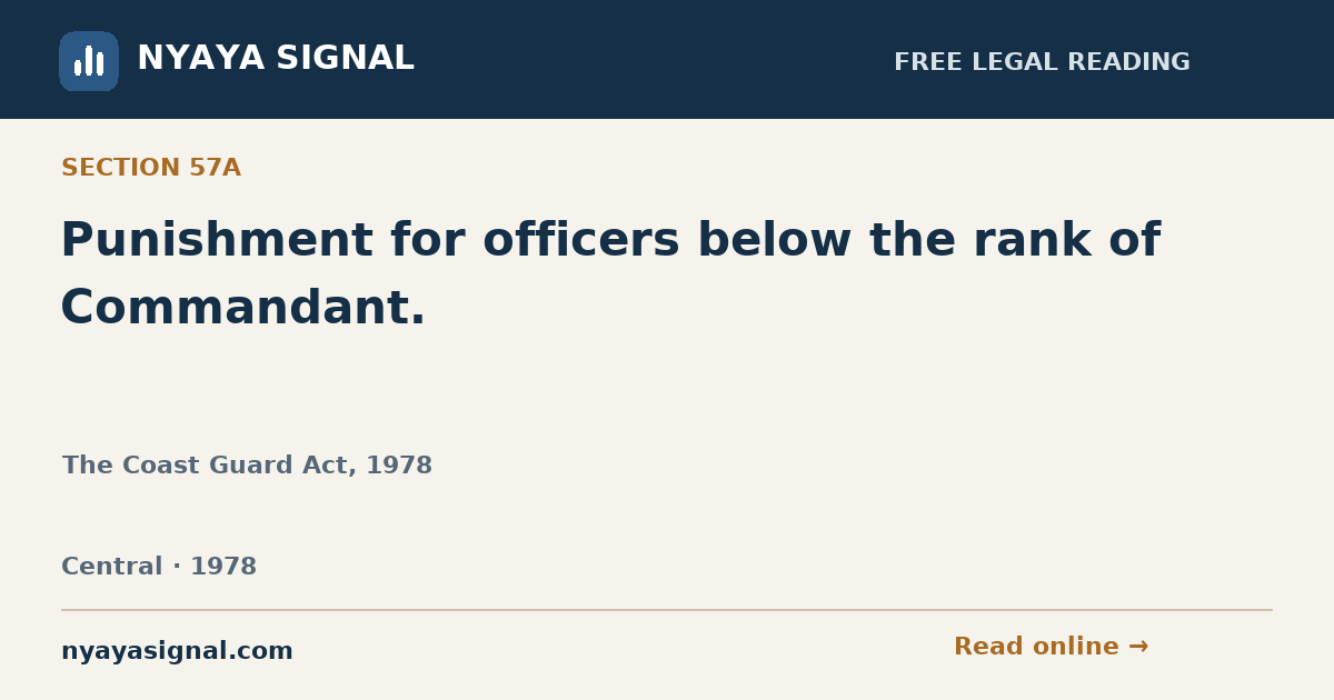 Section 57A — Punishment for officers below the rank of Commandant. | The Coast Guard Act, 1978 | NYAYA SIGNAL