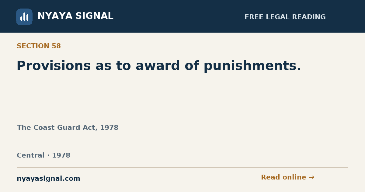 Section 58 — Provisions as to award of punishments. | The Coast Guard Act, 1978 | NYAYA SIGNAL