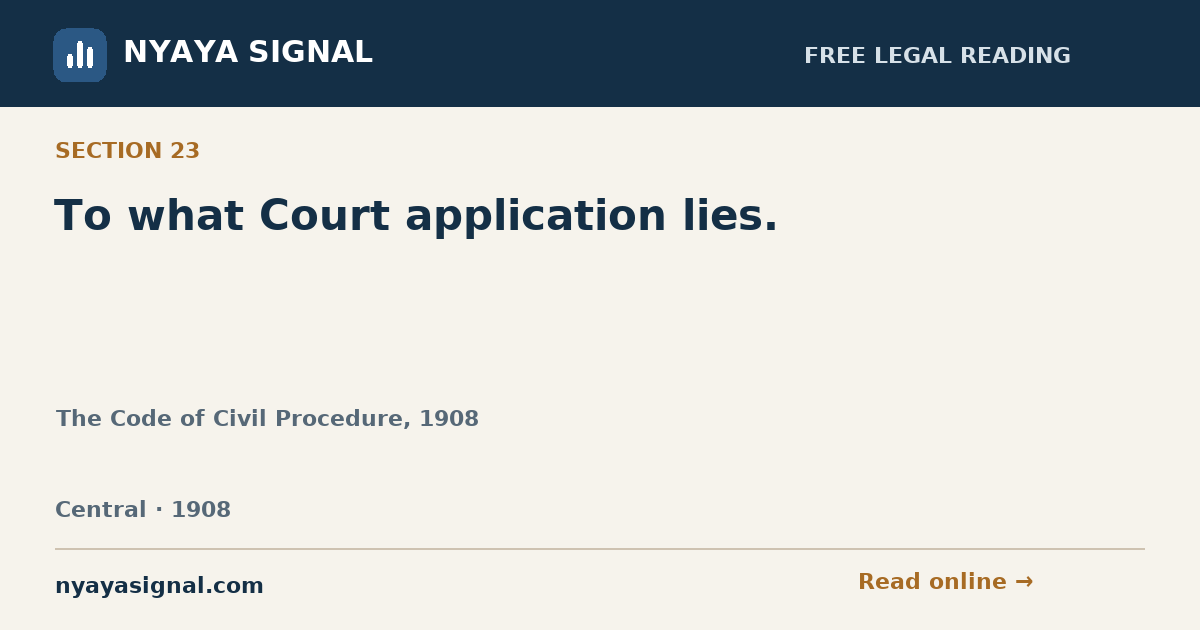 Section 23 — To what Court application lies. | The Code of Civil Procedure, 1908 | NYAYA SIGNAL