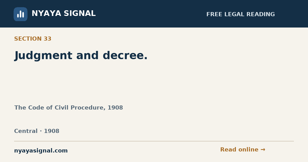 Section 33 — Judgment and decree. | The Code of Civil Procedure, 1908 | NYAYA SIGNAL