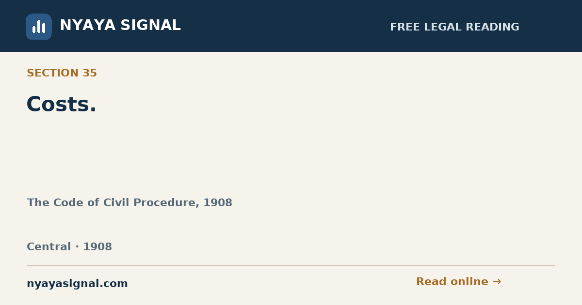 Section 35 — Costs. | The Code of Civil Procedure, 1908 | NYAYA SIGNAL