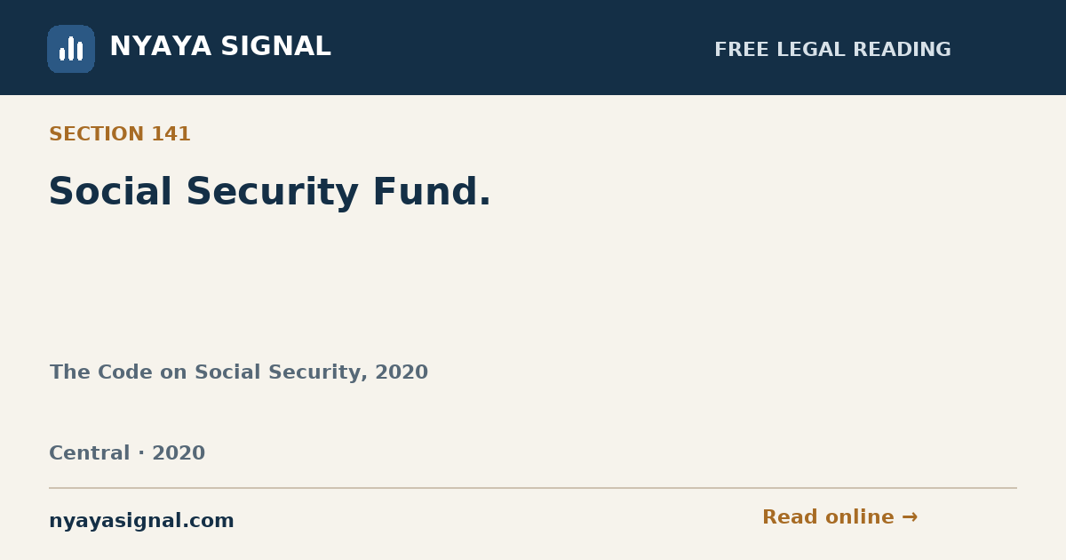 Section 141 — Social Security Fund. | The Code on Social Security, 2020 | NYAYA SIGNAL