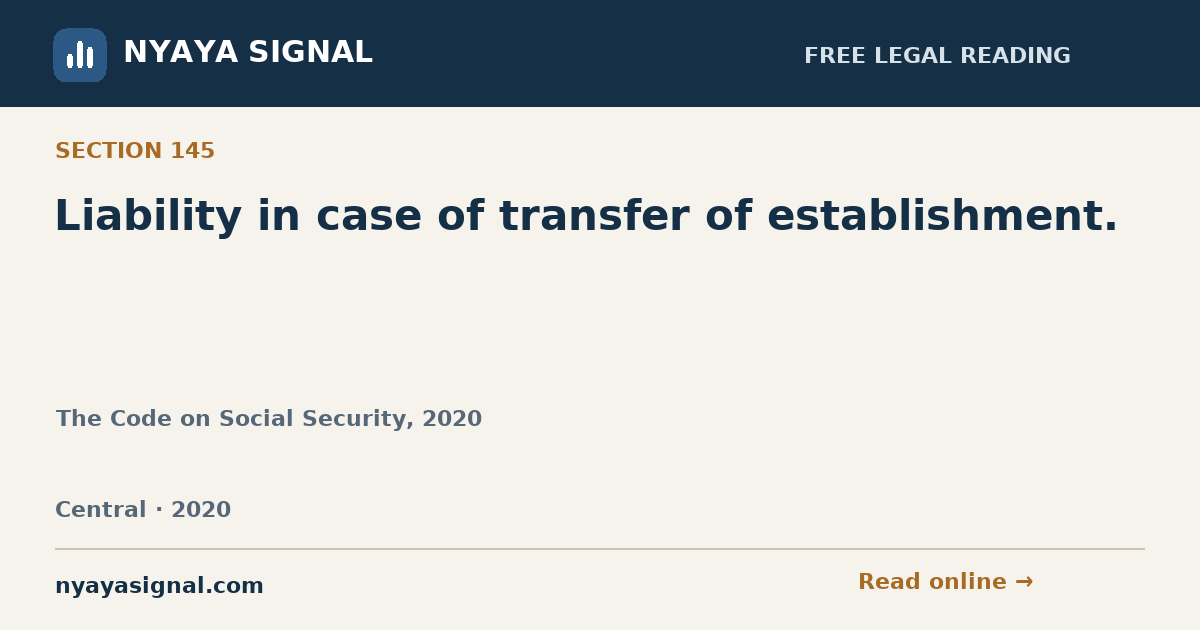 Section 145 — Liability in case of transfer of establishment. | The Code on Social Security, 2020 | NYAYA SIGNAL