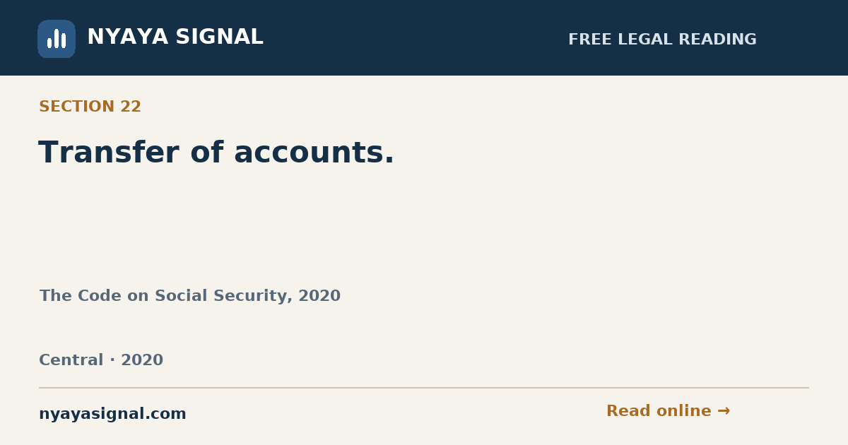 Section 22 — Transfer of accounts. | The Code on Social Security, 2020 | NYAYA SIGNAL