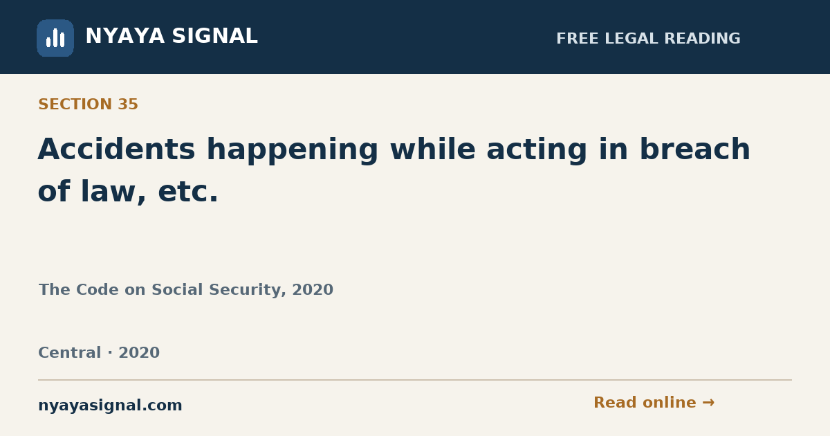 Section 35 — Accidents happening while acting in breach of law, etc. | The Code on Social Security, 2020 | NYAYA SIGNAL