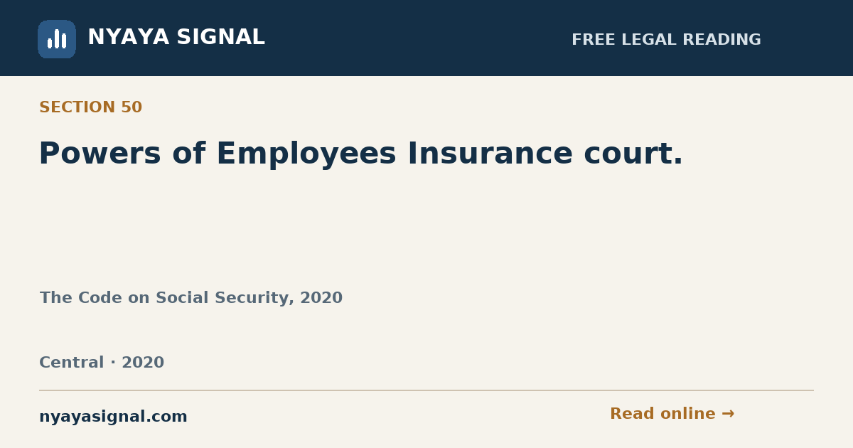 Section 50 — Powers of Employees Insurance court. | The Code on Social Security, 2020 | NYAYA SIGNAL