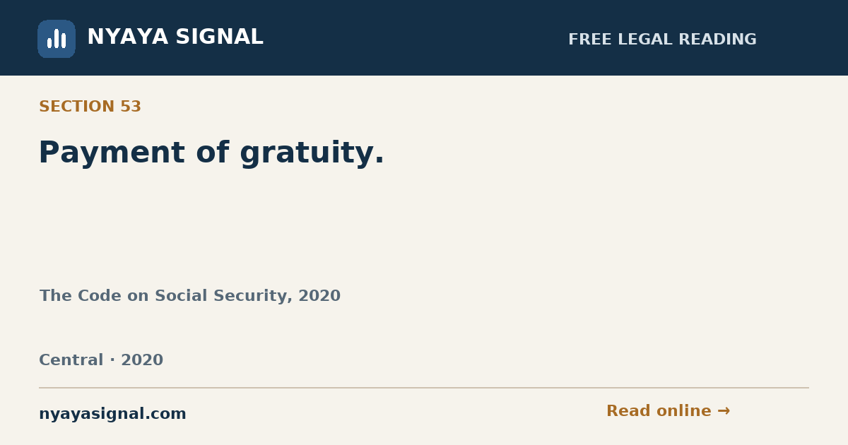 Section 53 — Payment of gratuity. | The Code on Social Security, 2020 | NYAYA SIGNAL