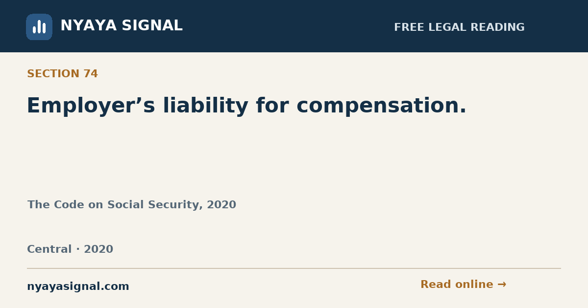 Section 74 — Employer’s liability for compensation. | The Code on Social Security, 2020 | NYAYA SIGNAL