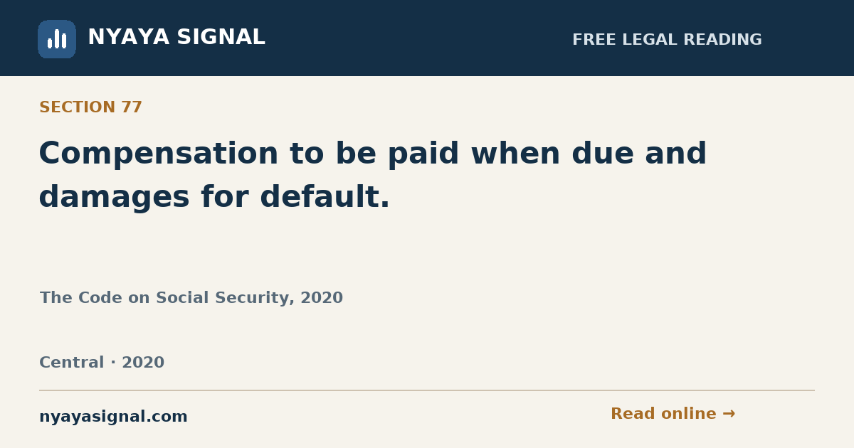 Section 77 — Compensation to be paid when due and damages for default. | The Code on Social Security, 2020 | NYAYA SIGNAL