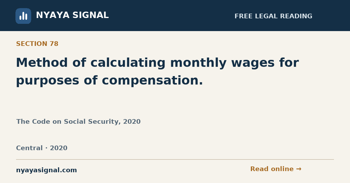 Section 78 — Method of calculating monthly wages for purposes of compensation. | The Code on Social Security, 2020 | NYAYA SIGNAL