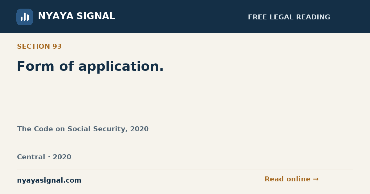 Section 93 — Form of application. | The Code on Social Security, 2020 | NYAYA SIGNAL