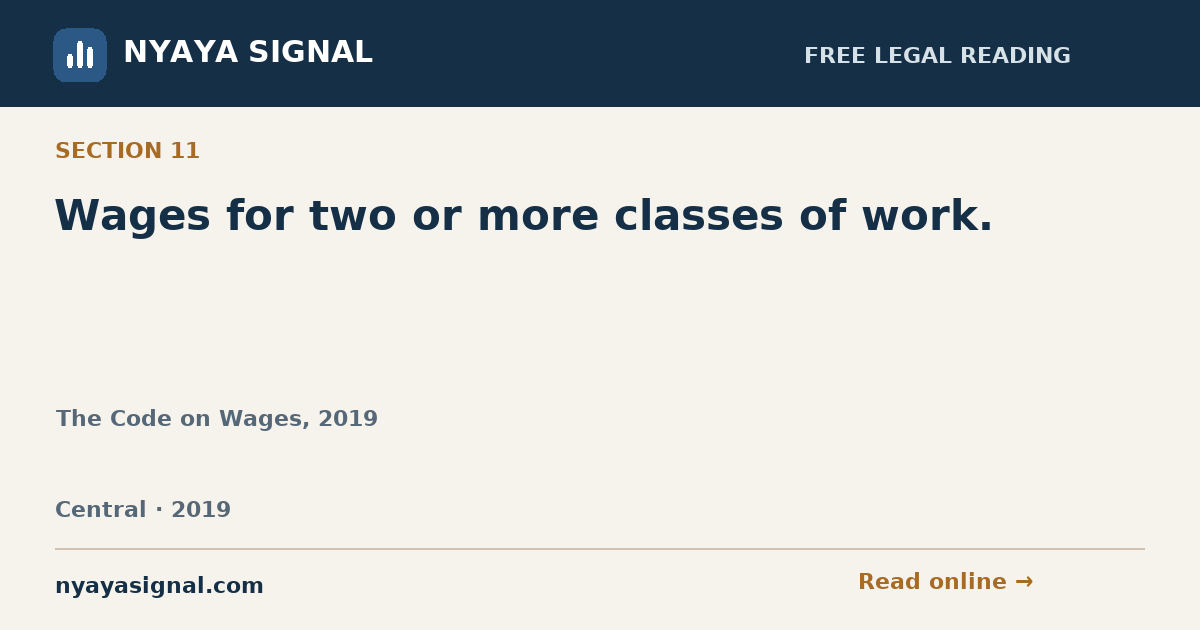 Section 11 — Wages for two or more classes of work. | The Code on Wages, 2019 | NYAYA SIGNAL