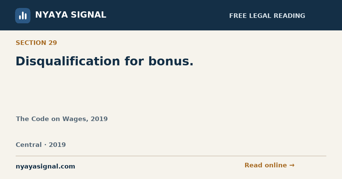 Section 29 — Disqualification for bonus. | The Code on Wages, 2019 | NYAYA SIGNAL