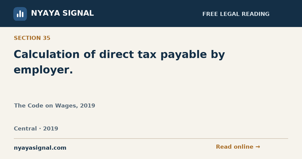 Section 35 — Calculation of direct tax payable by employer. | The Code on Wages, 2019 | NYAYA SIGNAL