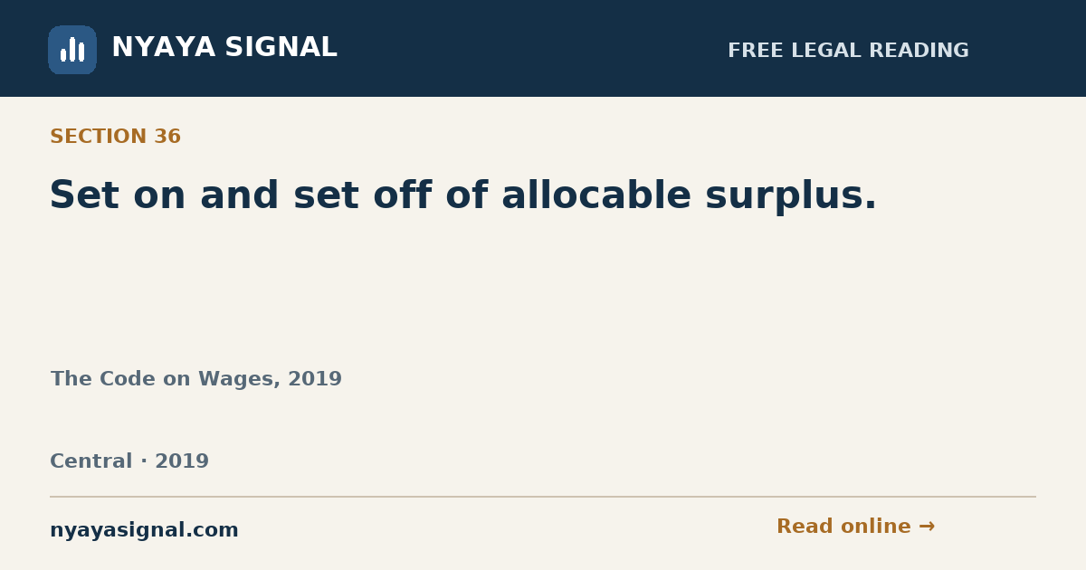 Section 36 — Set on and set off of allocable surplus. | The Code on Wages, 2019 | NYAYA SIGNAL