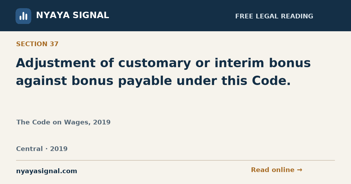Section 37 — Adjustment of customary or interim bonus against bonus payable under this Code. | The Code on Wages, 2019 | NYAYA SIGNAL