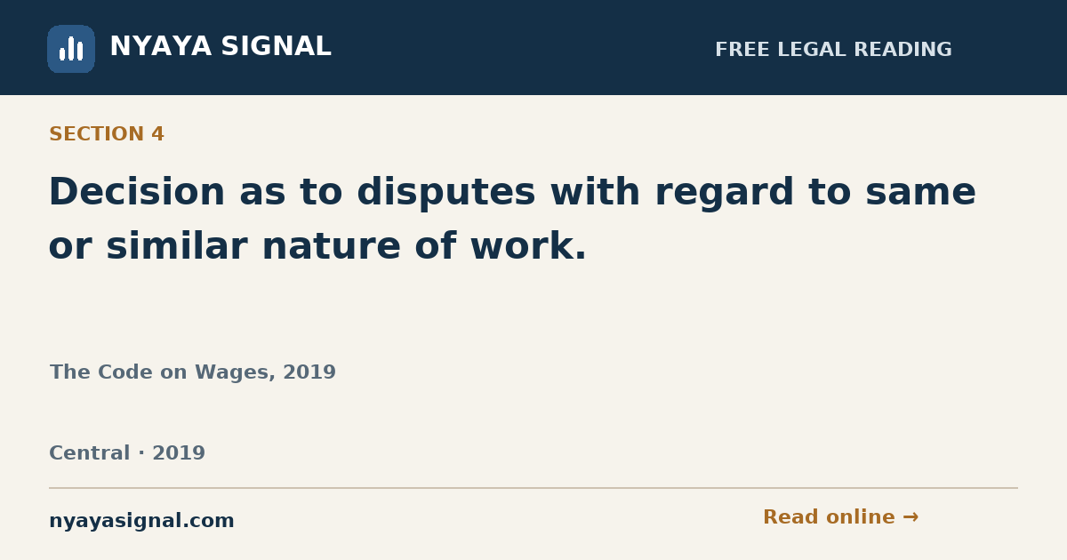 Section 4 — Decision as to disputes with regard to same or similar nature of work. | The Code on Wages, 2019 | NYAYA SIGNAL