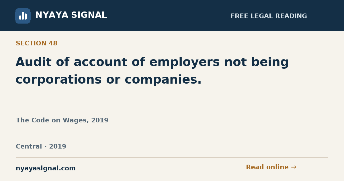 Section 48 — Audit of account of employers not being corporations or companies. | The Code on Wages, 2019 | NYAYA SIGNAL