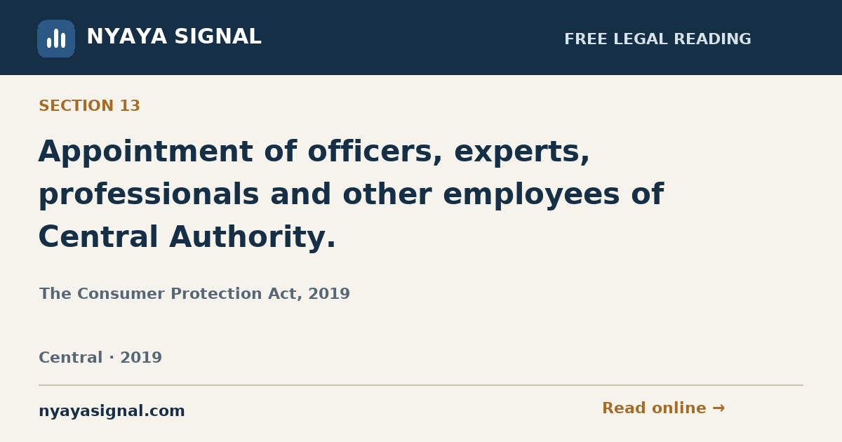Section 13 — Appointment of officers, experts, professionals and other employees of Central Authority. | The Consumer Protection Act, 2019 | NYAYA SIGNAL