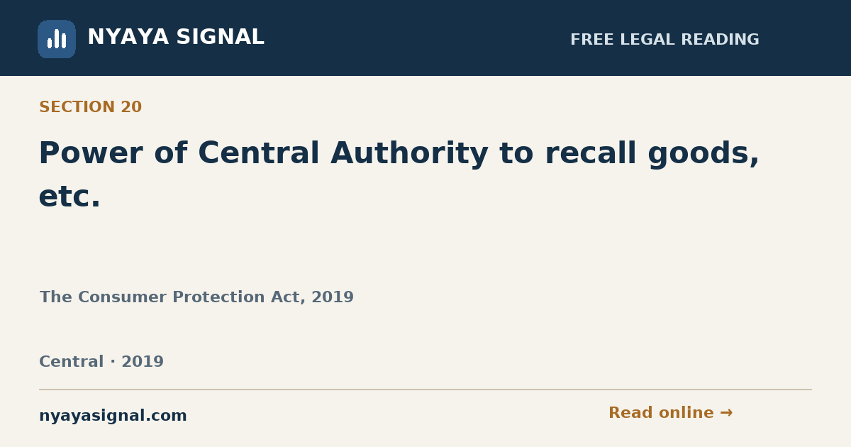 Section 20 — Power of Central Authority to recall goods, etc. | The Consumer Protection Act, 2019 | NYAYA SIGNAL
