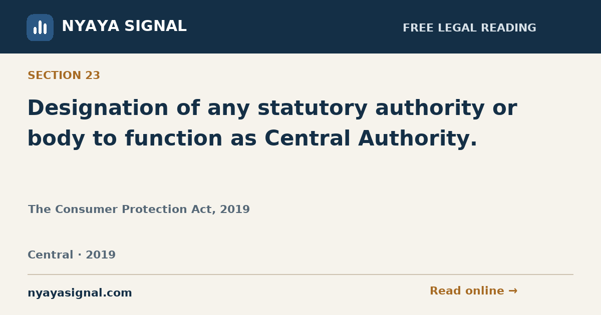 Section 23 — Designation of any statutory authority or body to function as Central Authority. | The Consumer Protection Act, 2019 | NYAYA SIGNAL