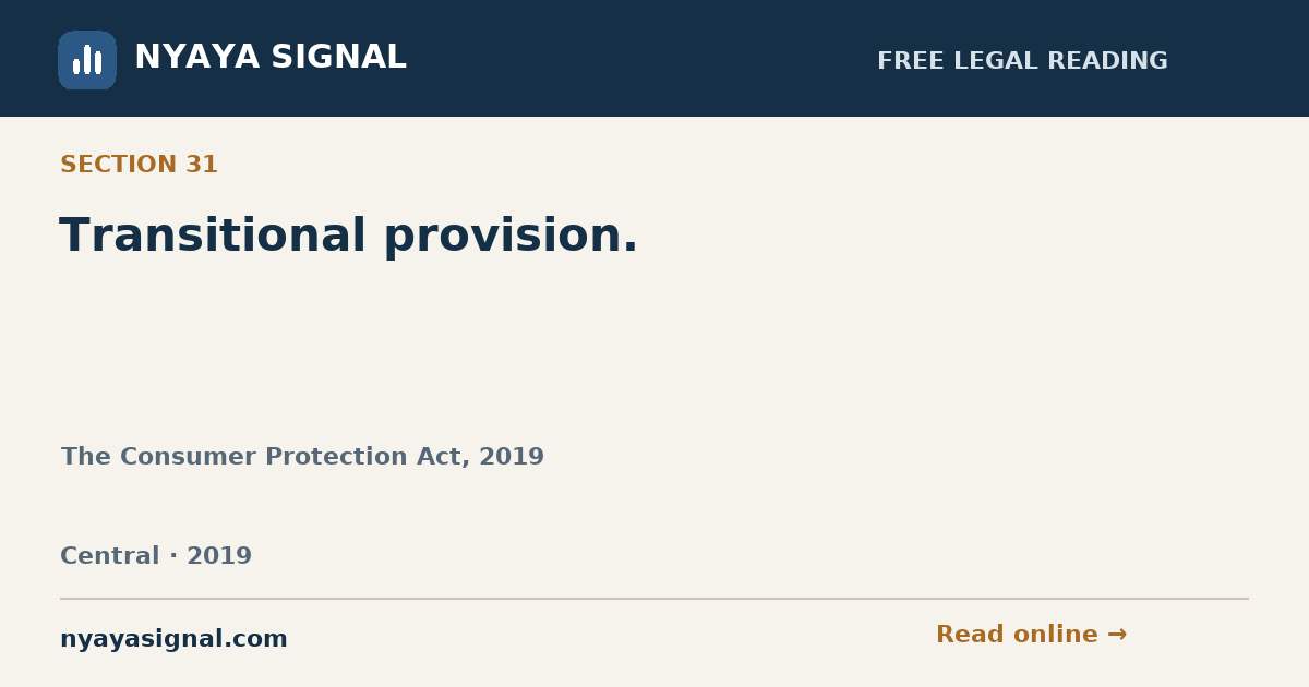 Section 31 — Transitional provision. | The Consumer Protection Act, 2019 | NYAYA SIGNAL