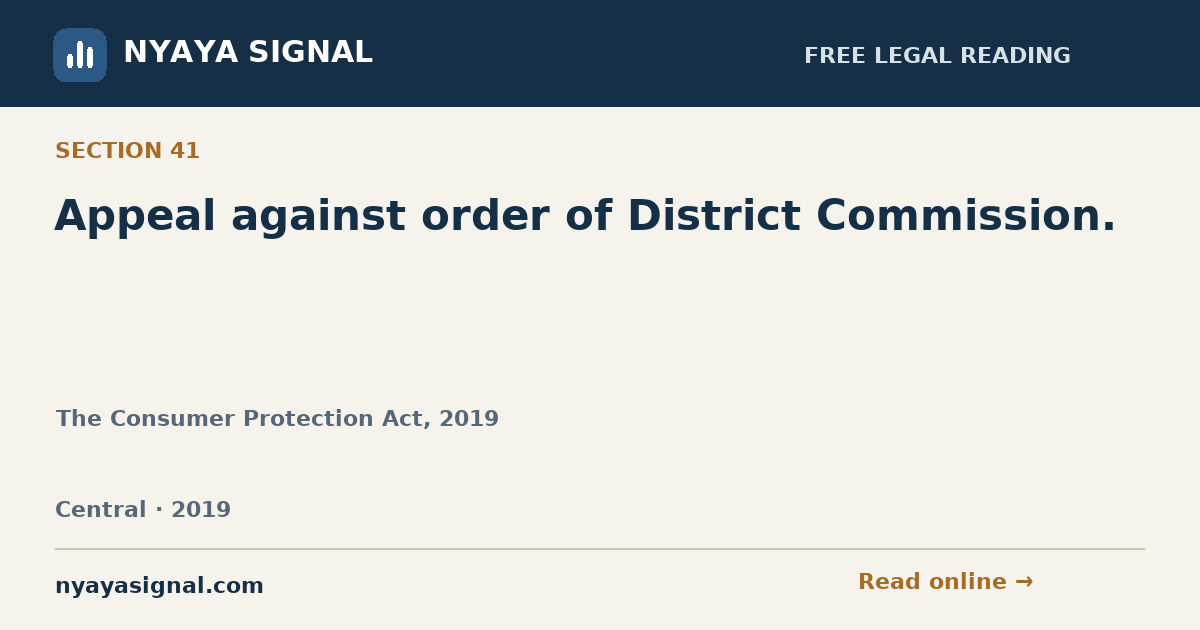 Section 41 — Appeal against order of District Commission. | The Consumer Protection Act, 2019 | NYAYA SIGNAL