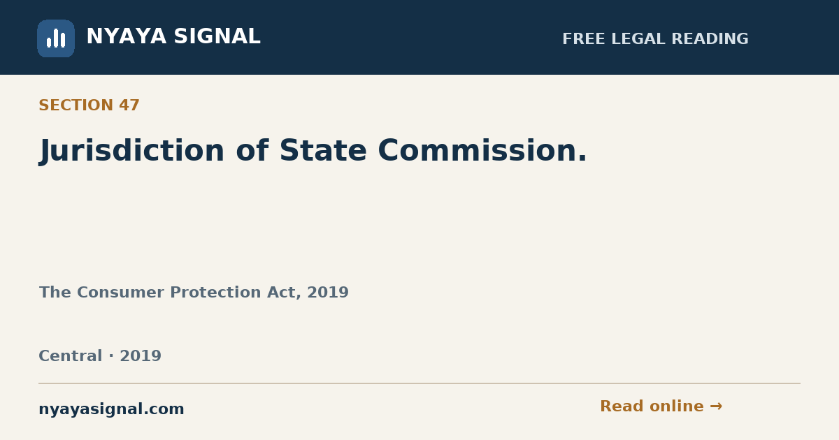 Section 47 — Jurisdiction of State Commission. | The Consumer Protection Act, 2019 | NYAYA SIGNAL