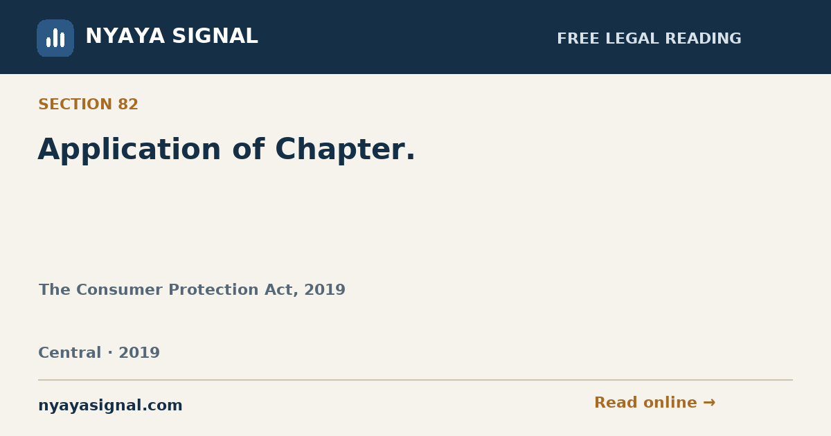 Section 82 — Application of Chapter. | The Consumer Protection Act, 2019 | NYAYA SIGNAL